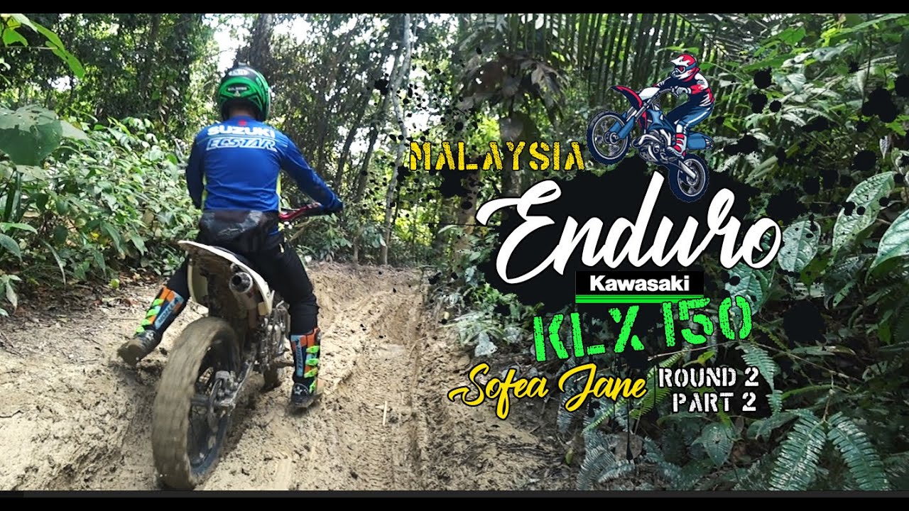 KLX 150 - Malaysia Enduro - Sofea Jane Round 2 part 2 (No Music)
