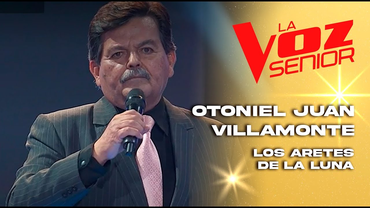 Otoniel Juan Villamonte | Los aretes de la Luna |Audiciones a ciegas |Temporada 2022 | La Voz Senior