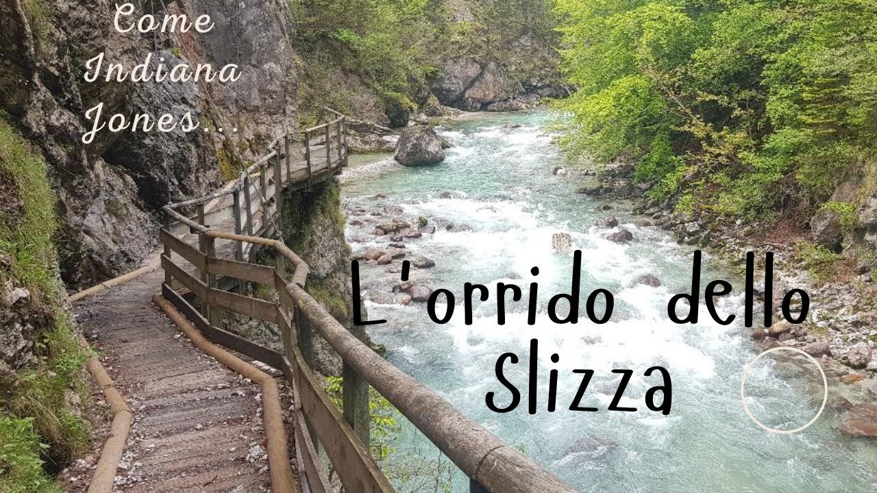 L'orrido dello Slizza: un sentiero meraviglioso adatto a tutti.
