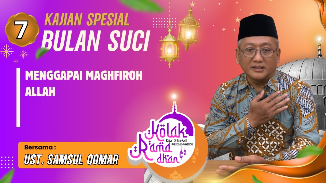 MENGGAPAI MAGHFIROH ALLAH 🟡 USTADZ SAMSUL QOMAR