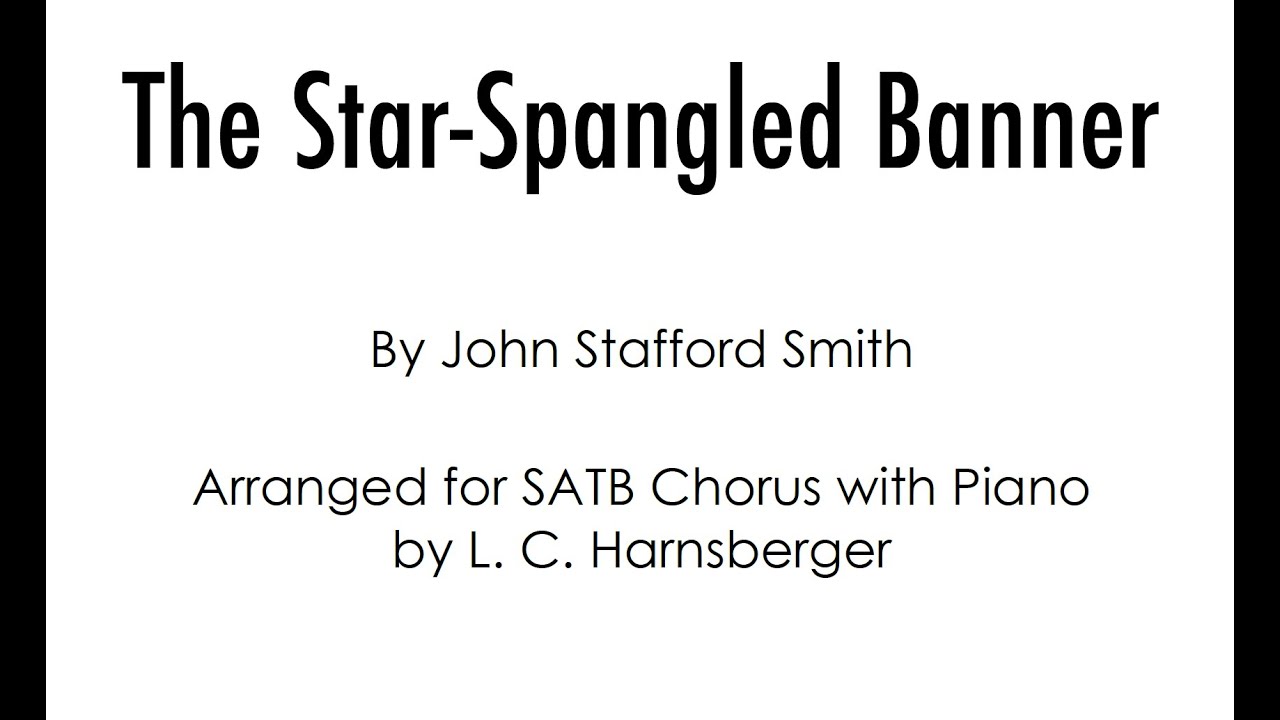 The Star-Spangled Banner arranged for SATB CHORUS by L. C. Harnsberger (MIDI Audio)
