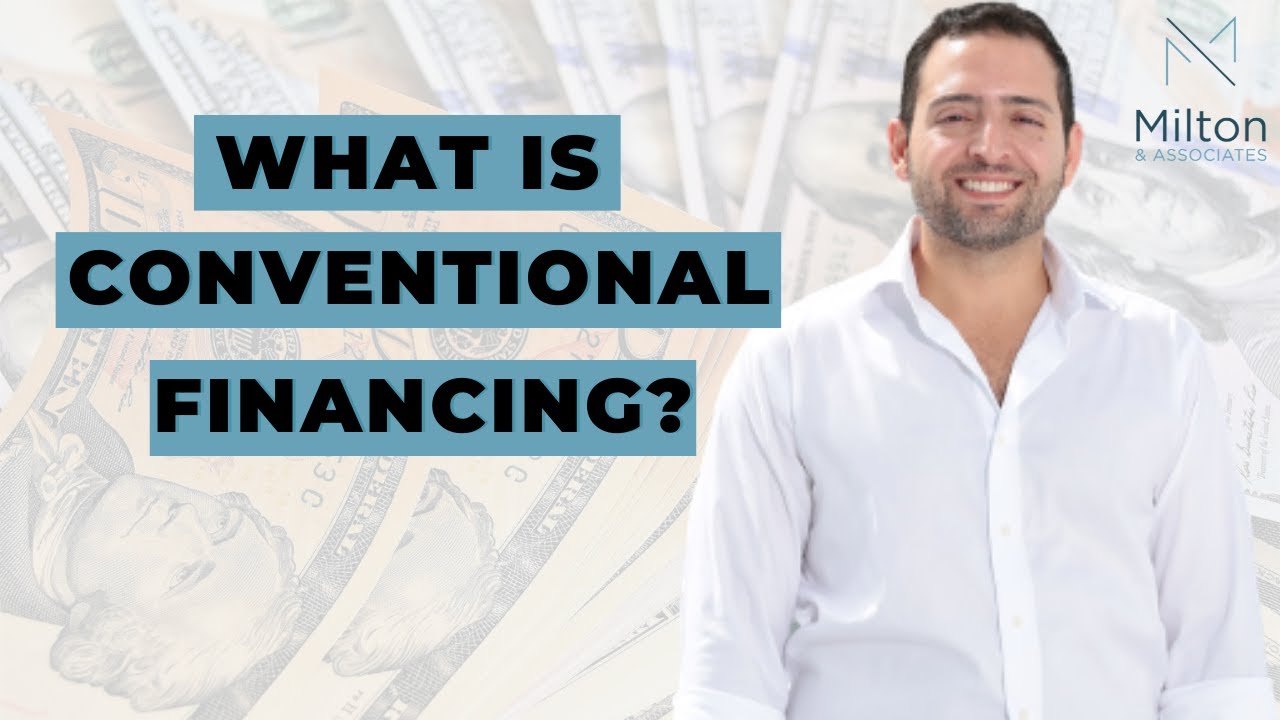 What is a Conventional Loan? Conventional Financing Explained