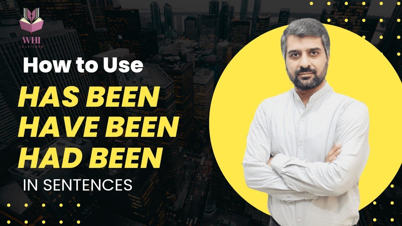 HOW TO USE HAS BEEN, HAVE BEEN, HAD BEEN IN SENTENCES |  CSS/PMS GRAMMAR SERIES | CSP WAQAR HASSAN