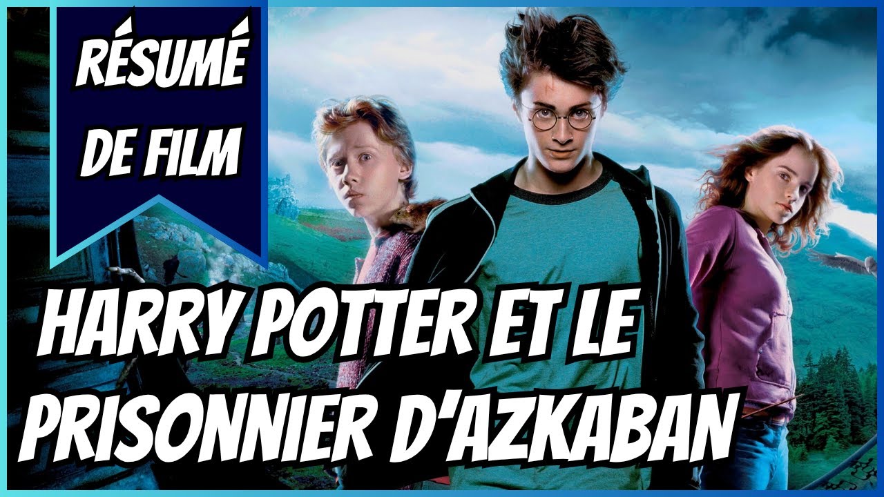 RÉSUMÉ DE FILM | Harry Potter et le Prisonnier d'Azkaban (2004)