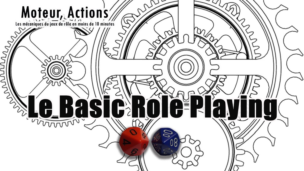 Les mécaniques du jeu de rôle: #3. Le Basic Role Playing