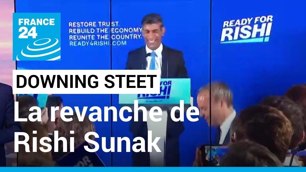 Rishi Sunak en route vers le 10 Downing Street : la revanche du candidat du sérieux budgétaire