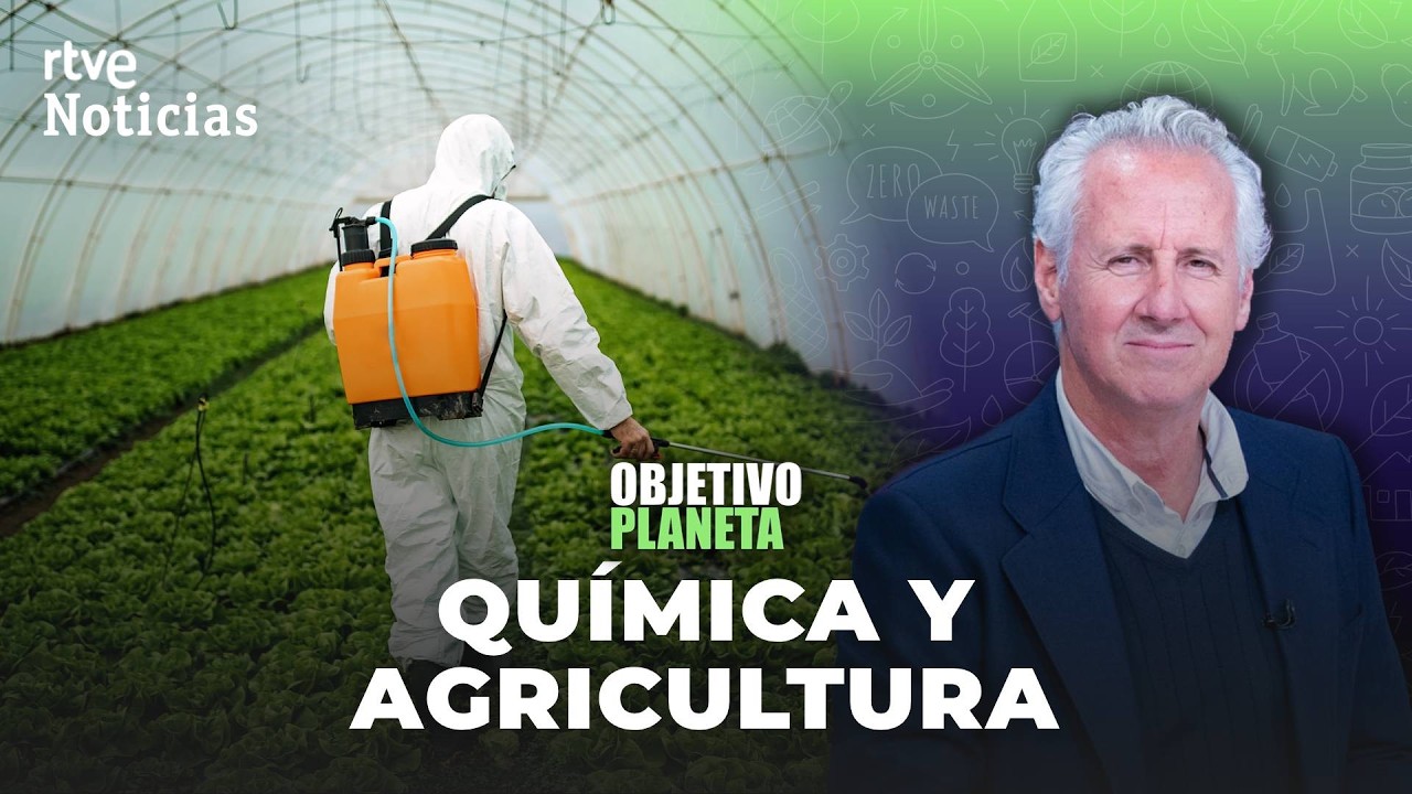 OBJETIVO PLANETA | La AGRICULTURA PIERDE  DIVERSIDAD y GANA en QUÍMICA | RTVE
