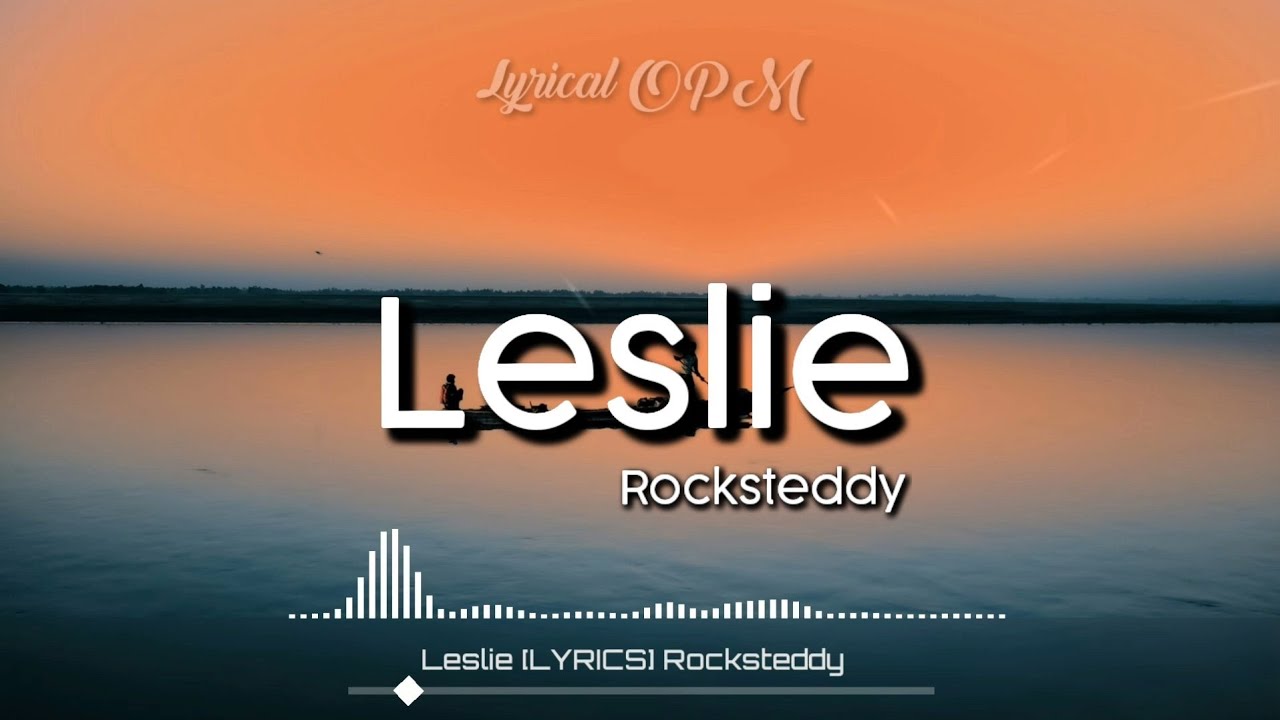 Leslie [LYRICS] Rocksteddy