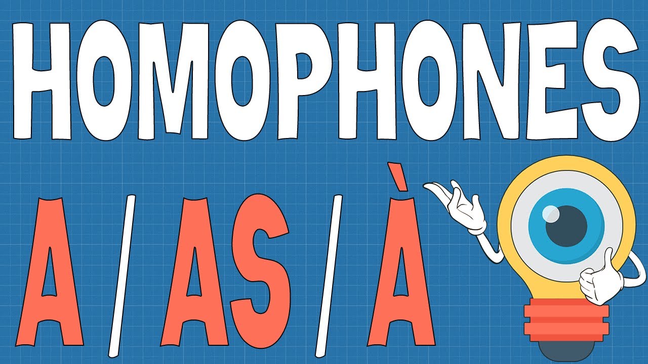 Homophones A, À et AS - Leçon et Exercices
