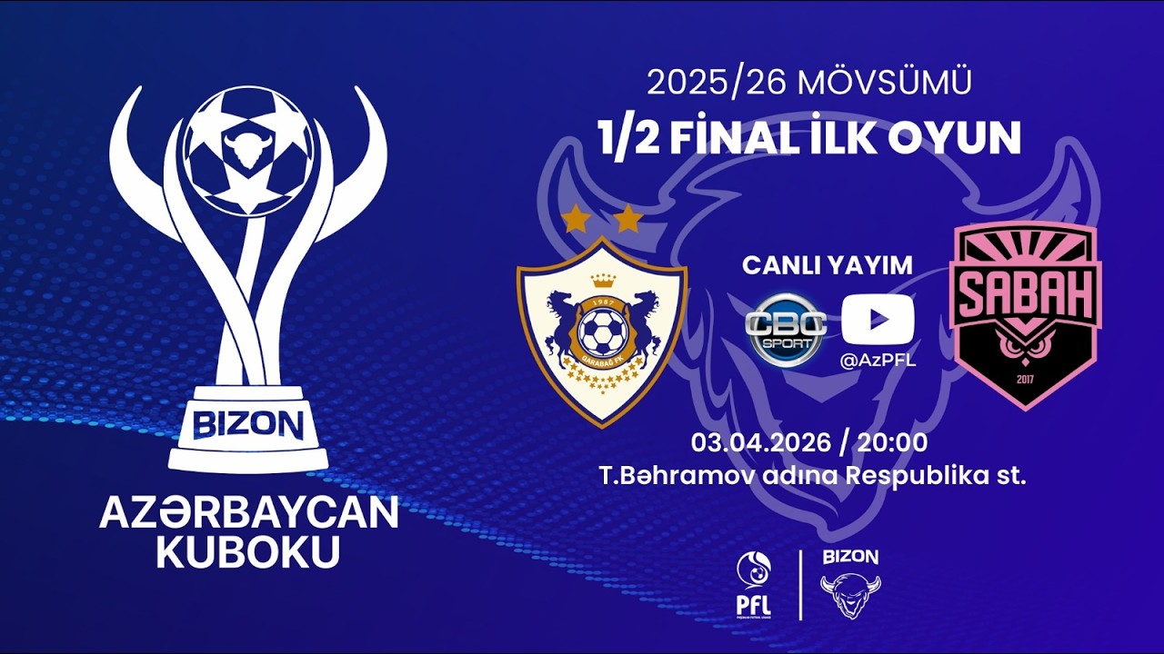 Bizon Azərbaycan Kuboku 2025/2026 1/2 final mərhələsi ilk oyun &ldquo;Qarabağ