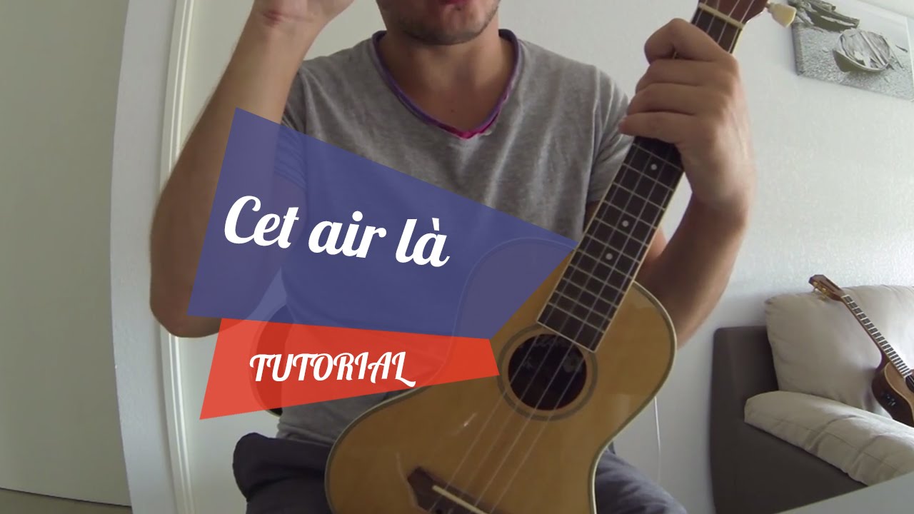 CET AIR LÀ - JULIEN DORÉ - UKULELE TUTORIAL