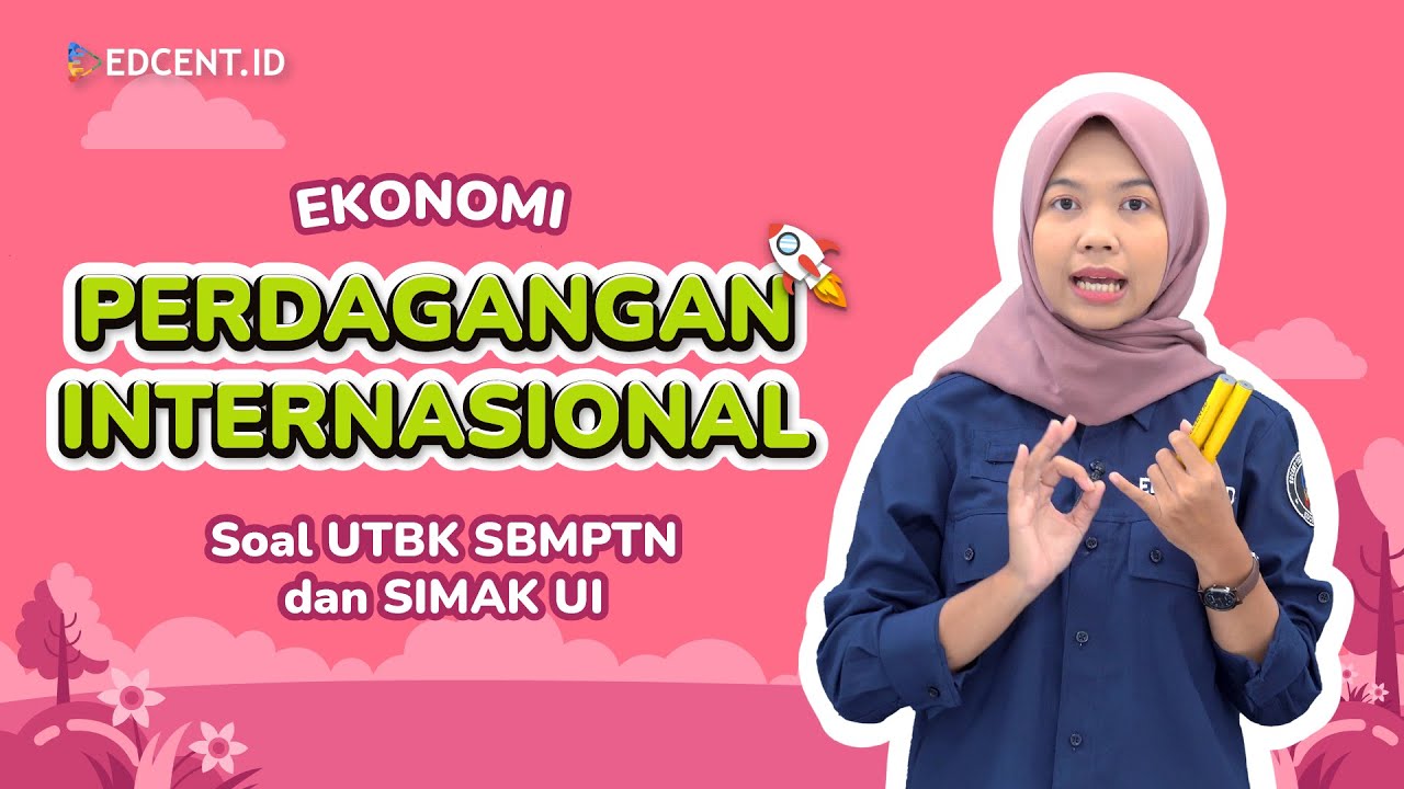 PEMBAHASAN SOAL EKONOMI SIMAK UI - PERDAGANGAN INTERNASIONAL