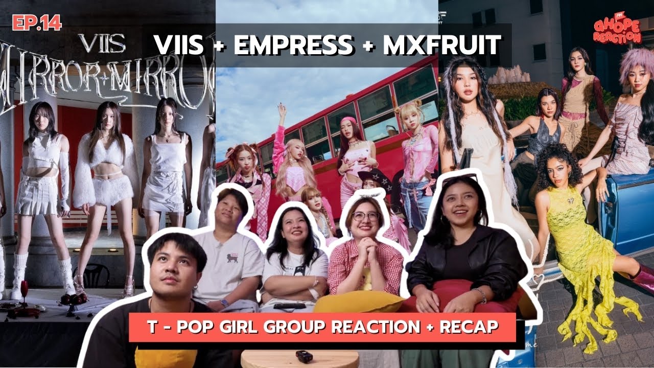 T-POP GIRL GROUP นี่ล่ะๆๆ ของดีทีป๊อป VIIS + EMPRESS + MXFRUIT MV REACTION [aHope Reaction EP.14