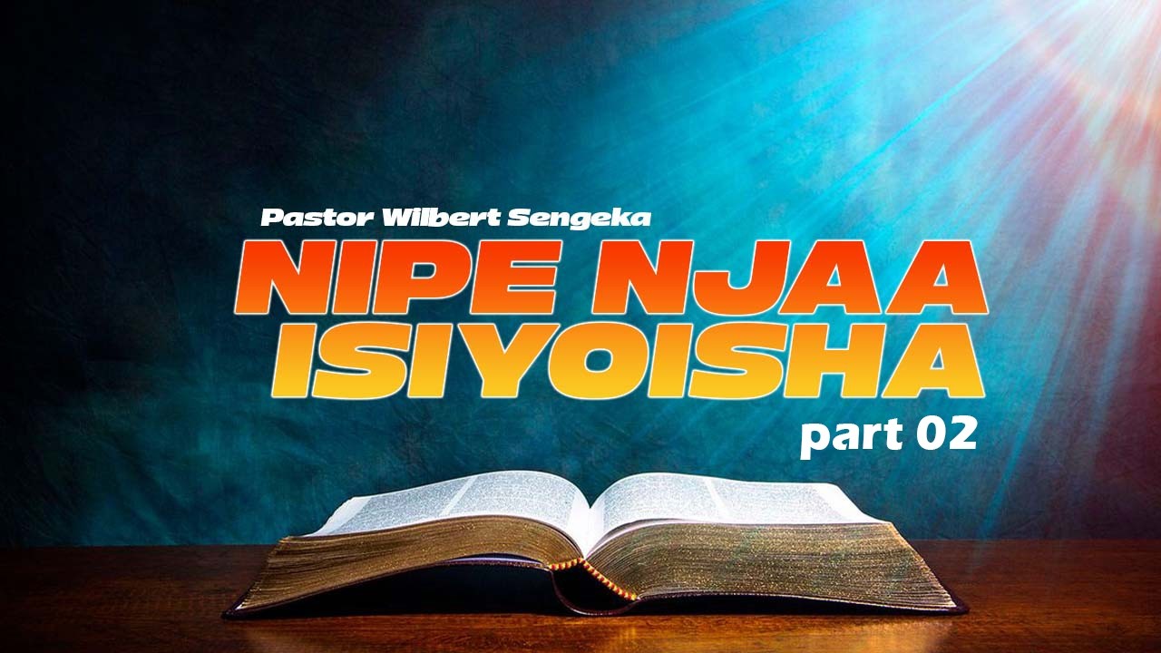 EEE MUNGU NIPE NJAA ISIYOSHA  PART 02 | pastor Wilbert Sengeka 10 March 2026