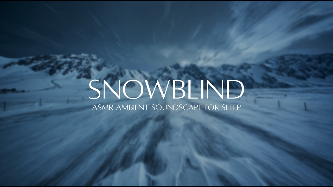 Snowblind | 2 Hours Seamless Loop Arctic Snowstorm ASMR Ambient Soundscape for Deep Sleep