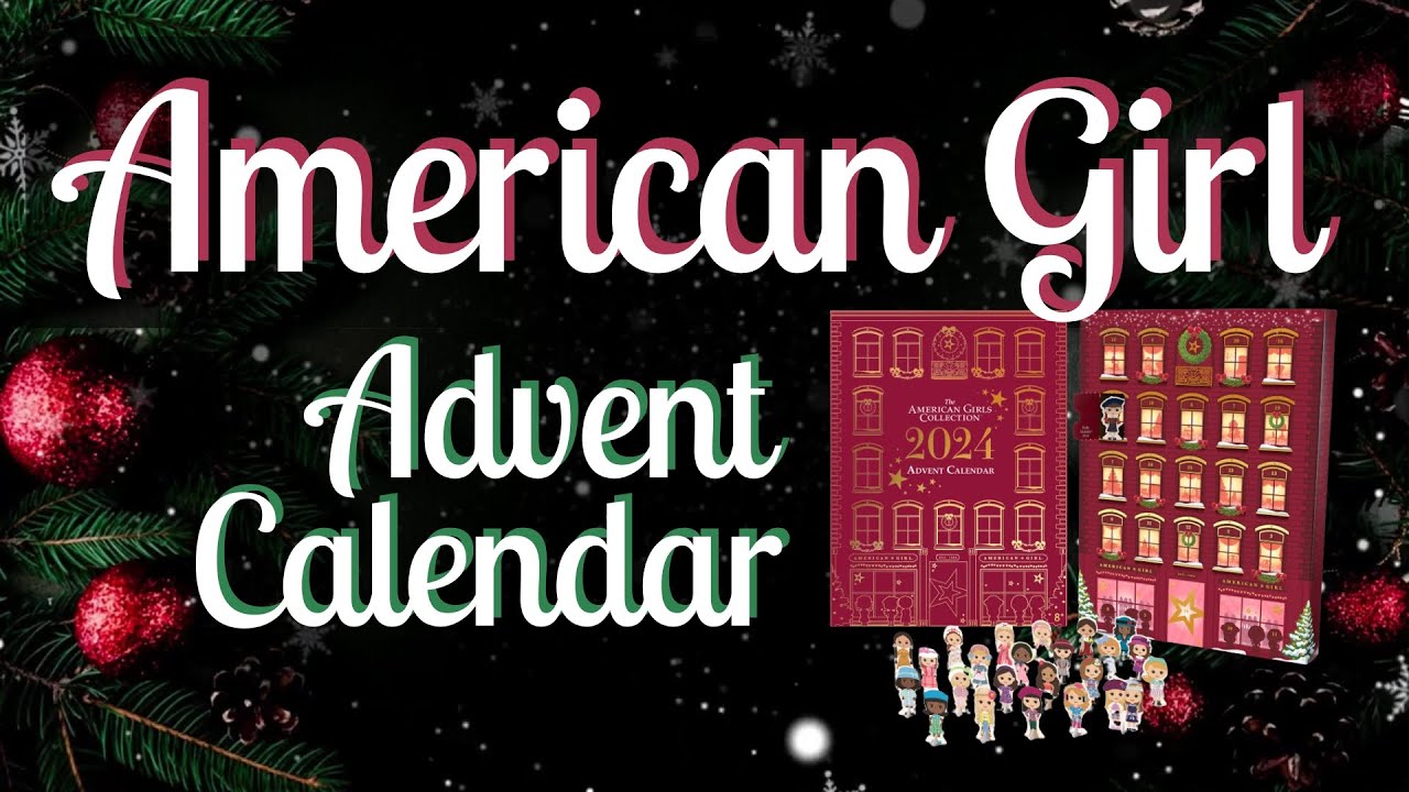 A compilation of Shorts to enjoy the American Girl Advent Calendar #americangirl  #adventcalendar