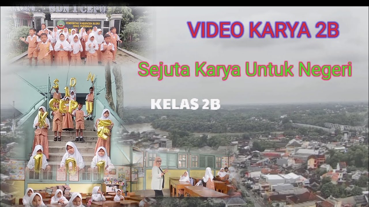 Karya 2B - Karya Sejuta Untuk Negeri - No urut 13 - ANNIVERSARY 101 Tahun SDN 1 Cepu