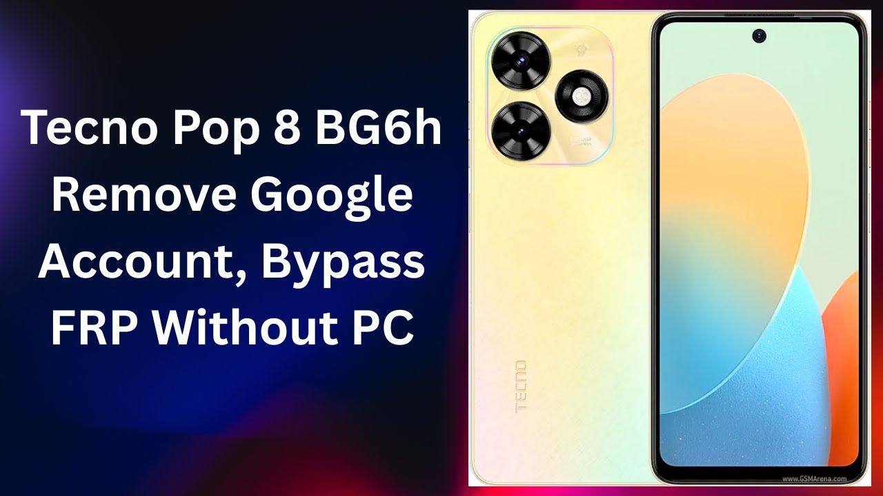 Tecno Pop 8 BG6h  Remove Google Account, Bypass FRP  Without PC