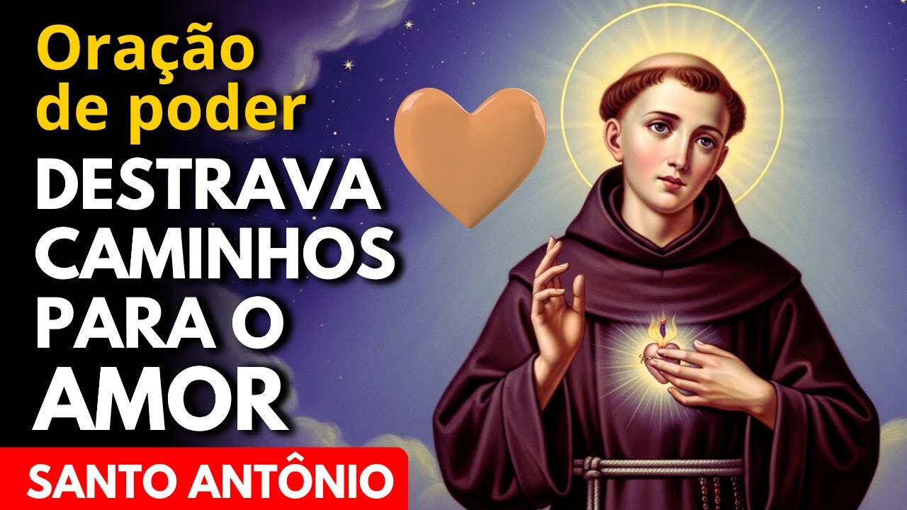 💖 Oração Abre Caminhos para o Amor Verdadeiro de Santo Antônio - O Santo do Amor e dos Impossíveis 💖