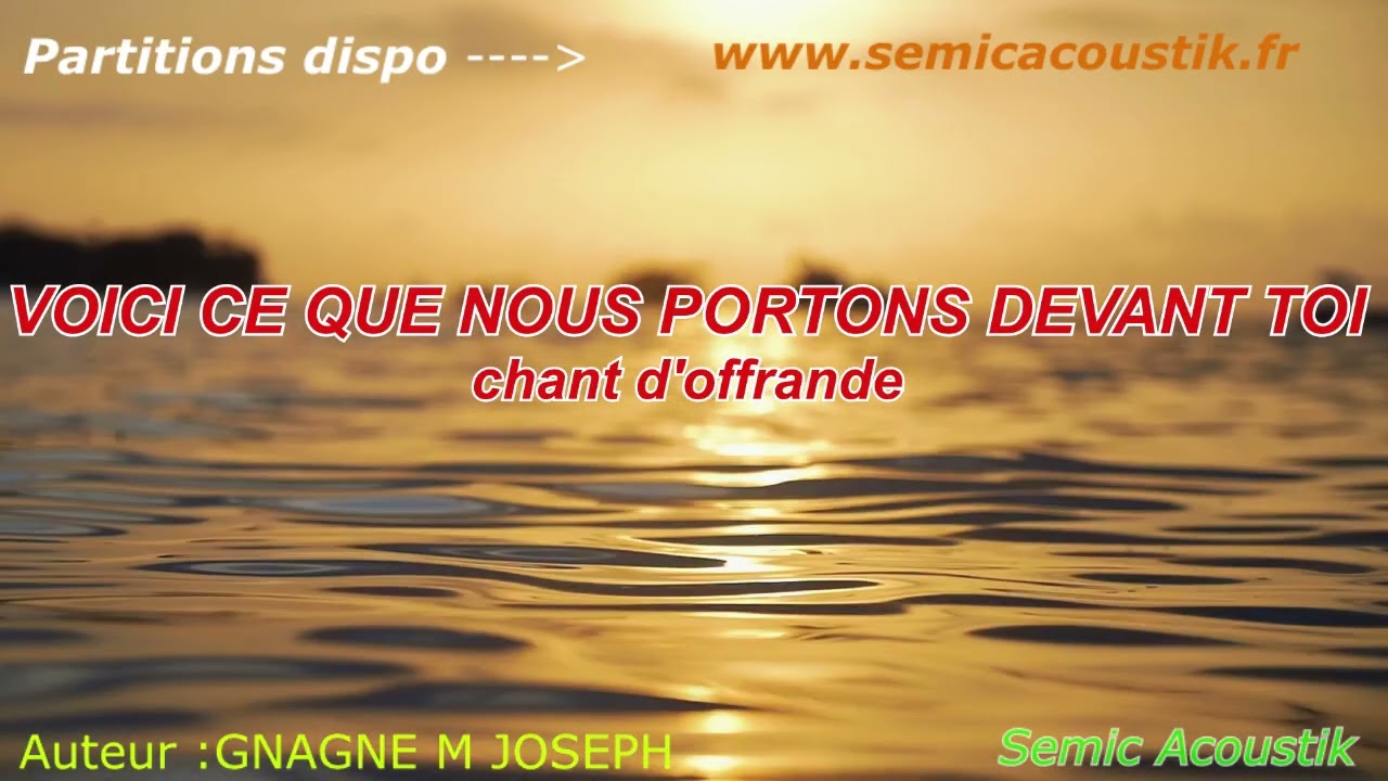 voici ce que nous portons devant toi |chant d'offertoire