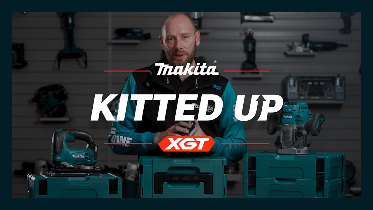 Kitted Up - your comprehensive guide to Makita XGT