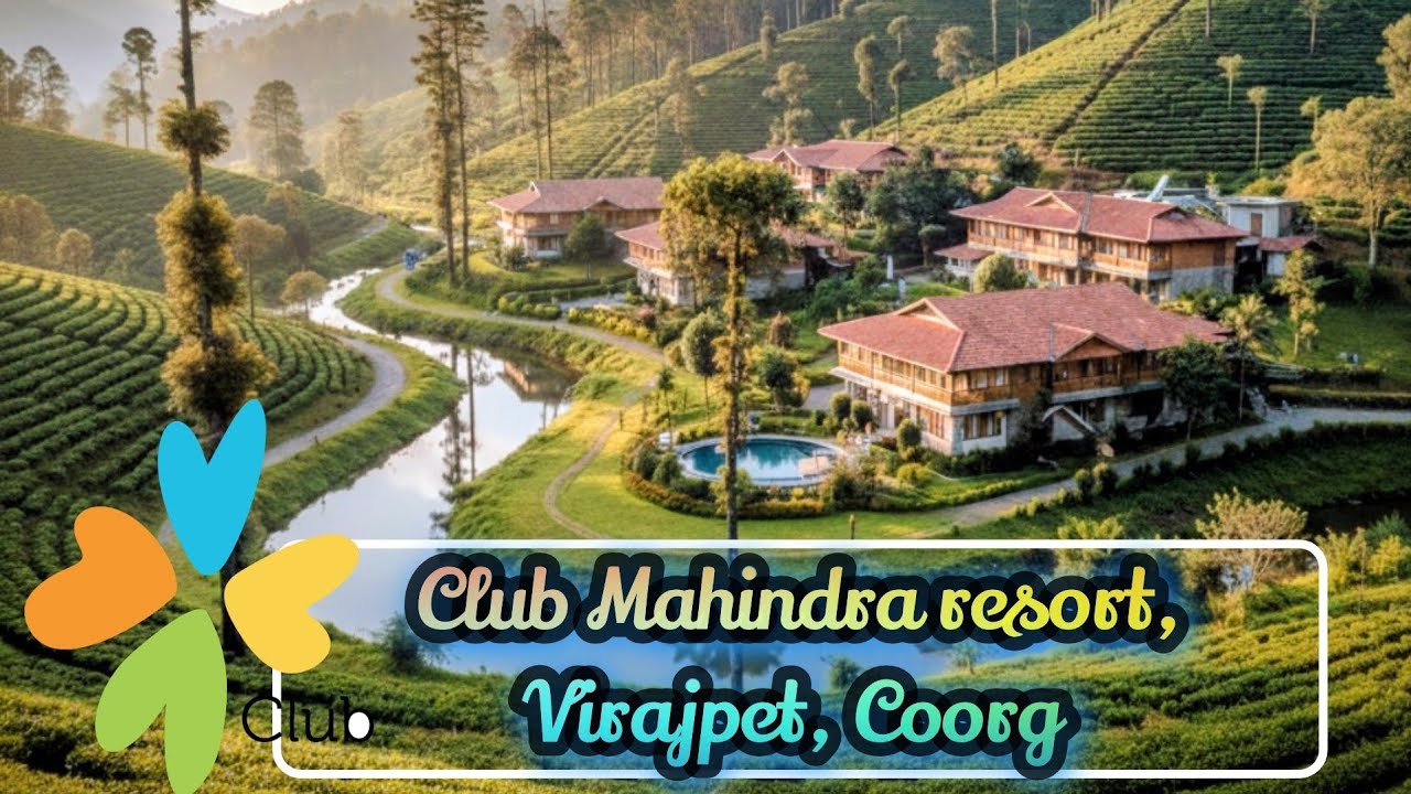 Club Mahindra resort - Virajpet, Coorg 