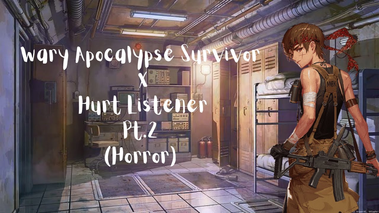 Wary Apocalypse Survivor X Hurt Listener Pt 2 (M4A) (Horror Based)