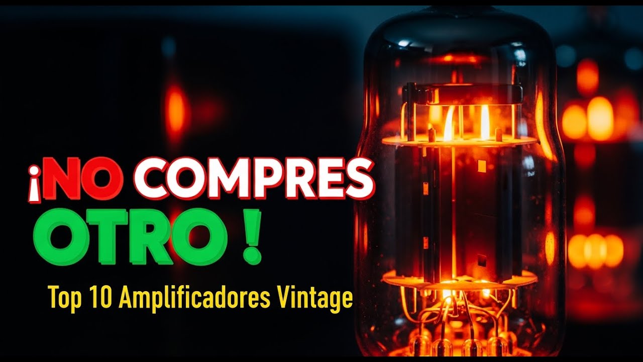 Amplificadores VINTAGE: Cuáles son los MEJORES en 2025?