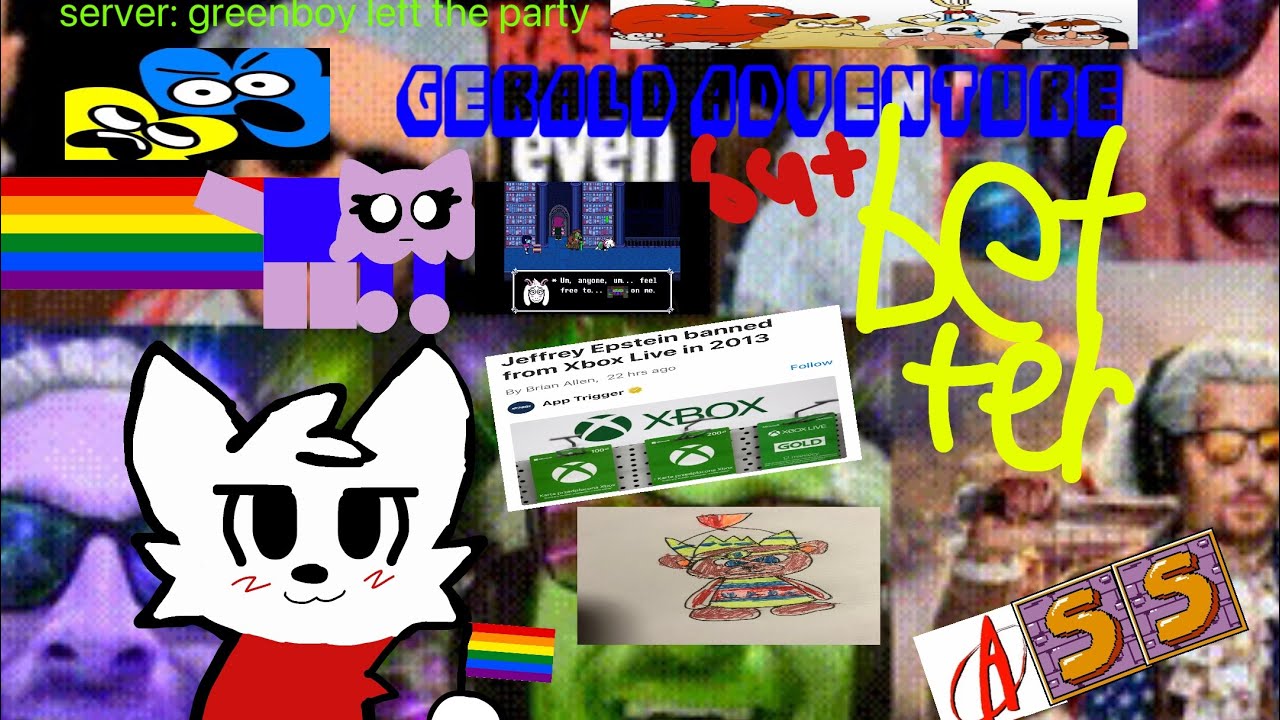 GERALD ADVENTURE BUT BET - TER: BENJAMIN VS GERALD