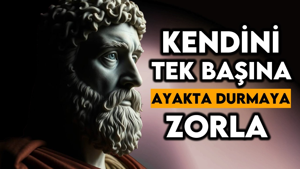 Kimse Yanında Olmasa Bile Nasıl Ayakta Kalırsın | STOACILIK