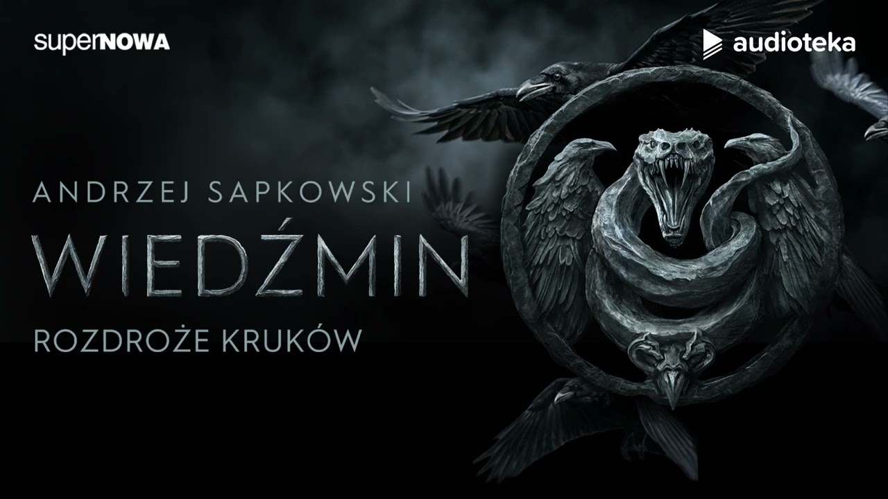Rozdroże kruk&oacute;w - superprodukcja | Andrzej Sapkowski (czyta zesp&oacute;ł lektor&oacute;w)