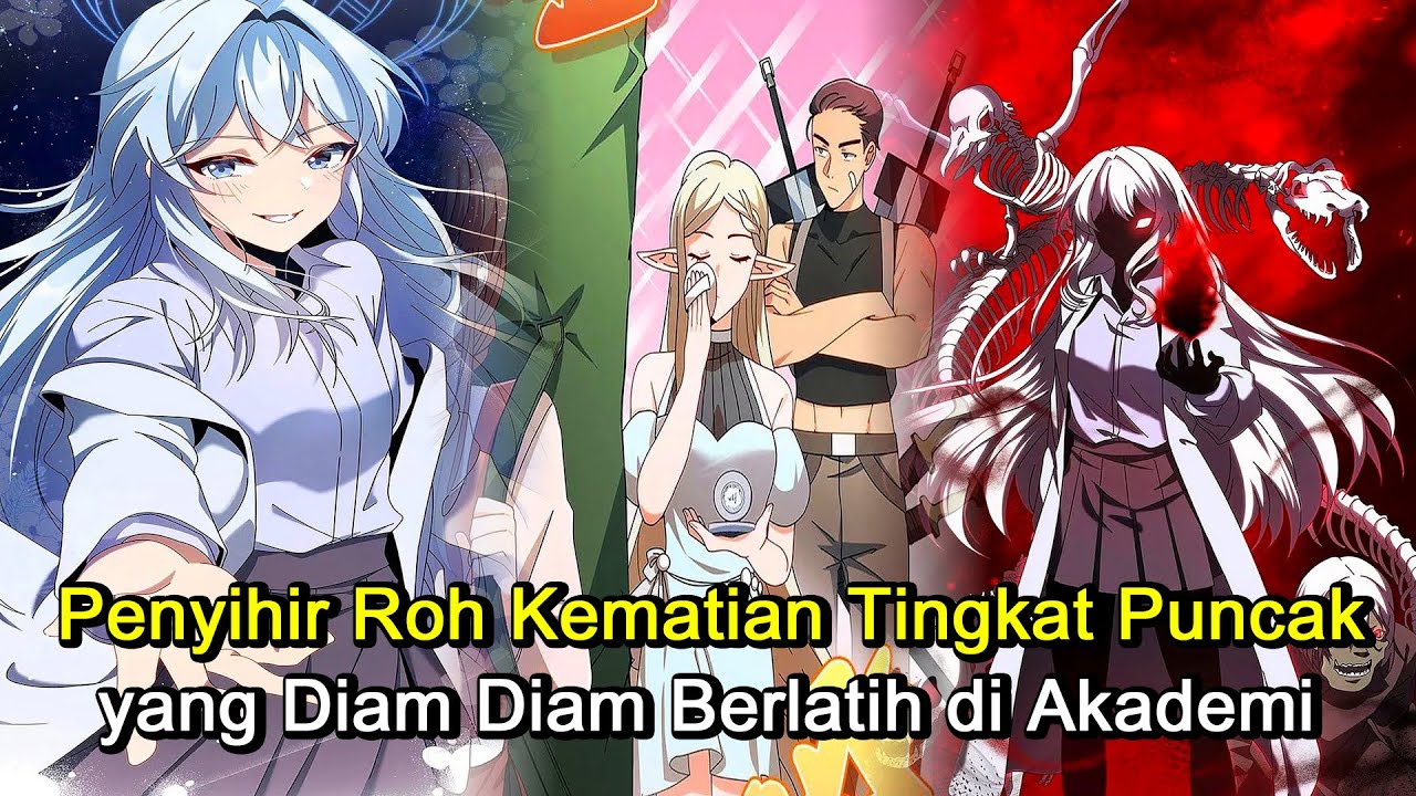 Penyihir Roh Kematian Tingkat Puncak yang Diam Diam Berlatih di Akademi | Ringkasan Komik