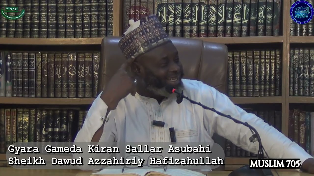 Gyara Gameda Kiran Sallar Asubahi: Sheikh Dawud Azzahiriy Hafizahullah 