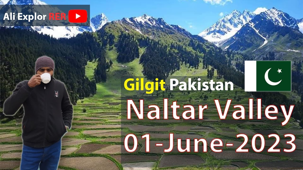 NALTAR VALLEY | GILGIT BALTISTAN | EXPLOR PAKISTAN | Ali EXPLOR RER | 01-June-2023