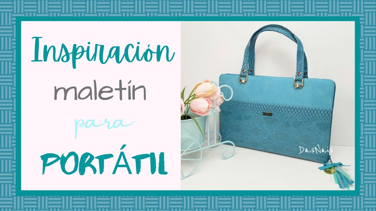 INSPIRACIÓN MALETÍN PARA PORTÁTIL 💗👜