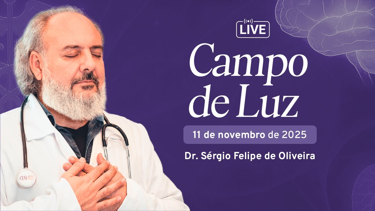 Campo de Luz com Dr. Sérgio Felipe - 11-11