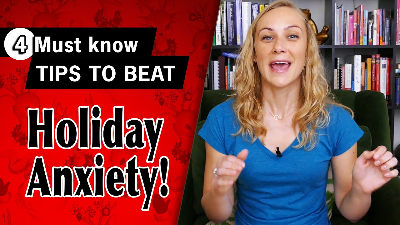 4 MUST KNOW Tips to Beat Holiday Anxiety | Kati Morton