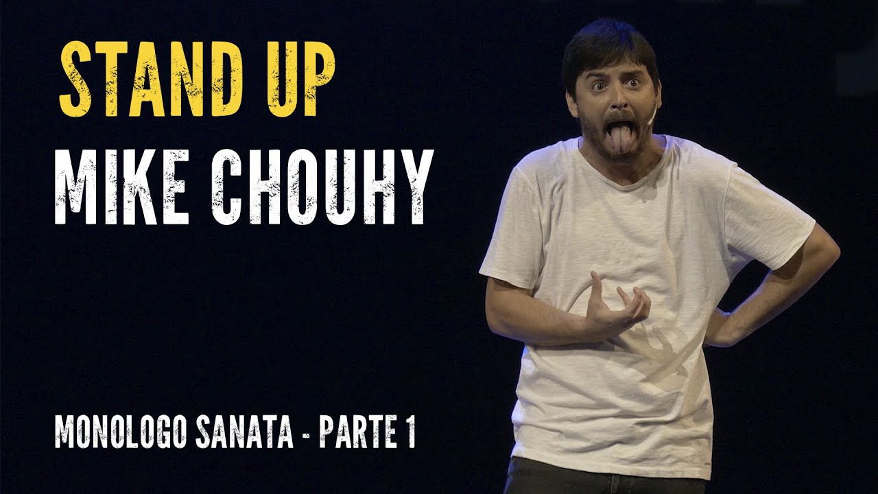 Stand Up Mike Chouhy - Sanata [PARTE 1]
