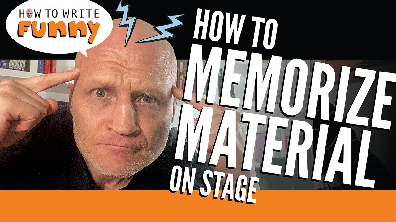 How to Memorize Comedy Material