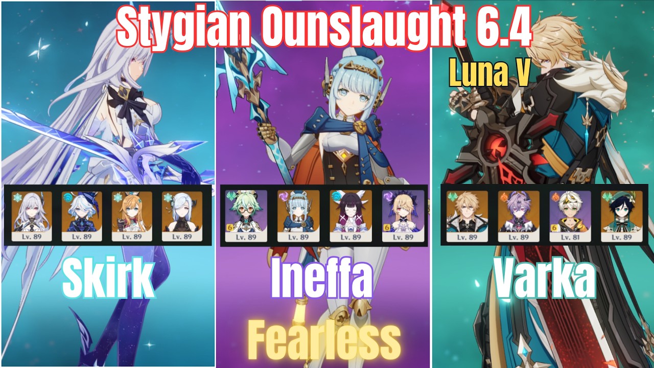 Stygian Onslaught 6.4 | Lv 5 Fearless | C0 Skirk C0 Ineffa C0 Varka | Genshin Impact