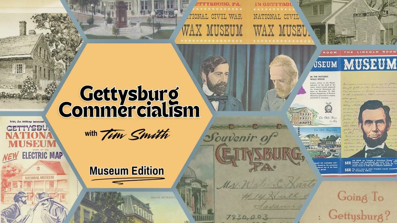Gettysburg Commercialism with Tim Smith | Museum Edition