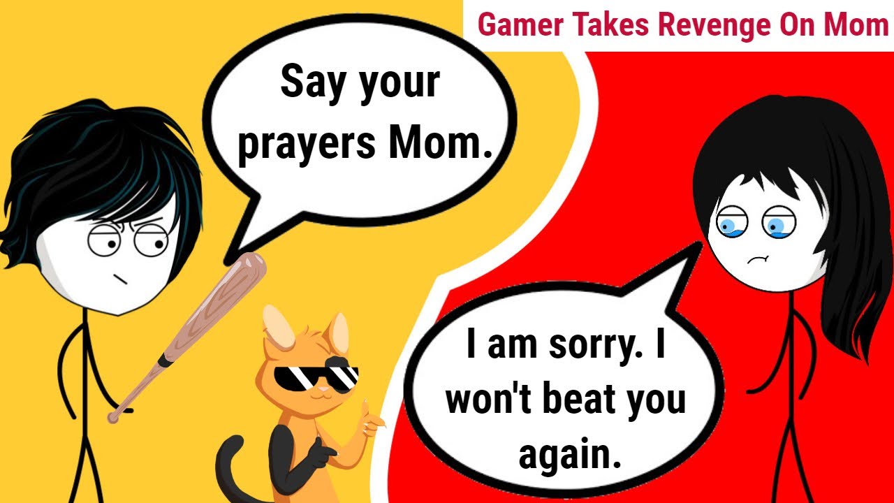 When a gamer takes revenge on his Mom