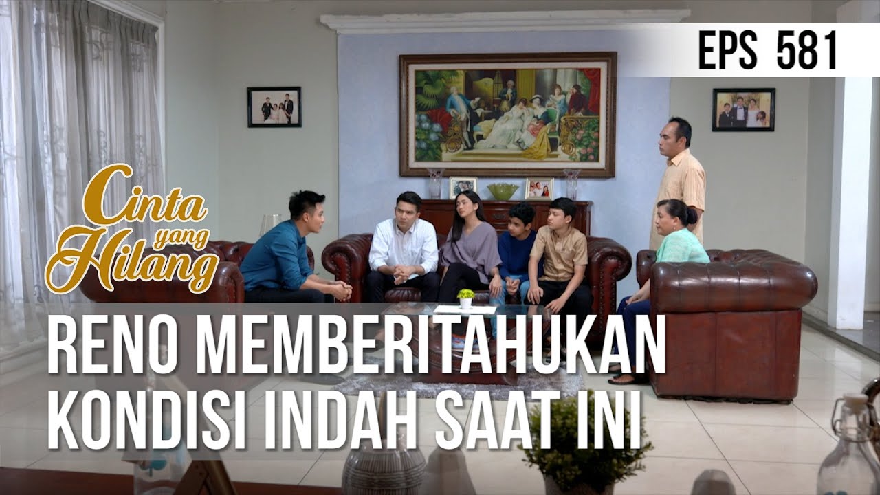 CINTA YANG HILANG - Reno Memberitahukan Kondisi Indah Saat Ini [15 Juli 2019]