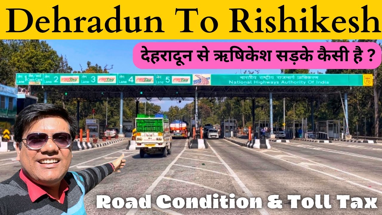 Dehradun To Rishikesh By Road | Complete Information of Road Condition & Toll Tax | Travel Logs |
