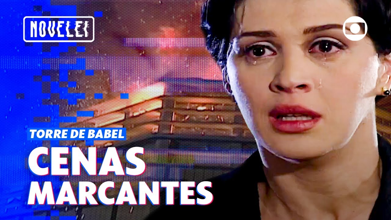 AS CENAS MARCANTES DE TORRE DE BABEL: EXPLOSÃO DO SHOPPING, MORTE DE ÂNGELA VIDAL E MAIS! | NOVELEI