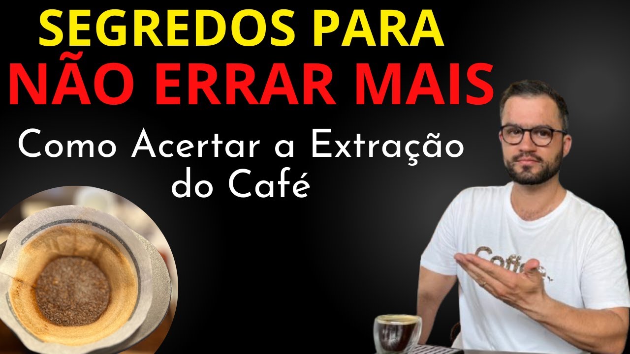 Segredos para Não Errar Mais: Como Acertar a Extração do Café