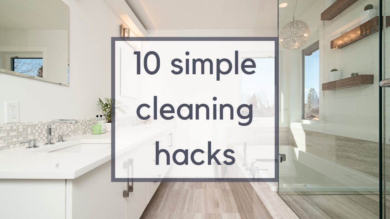 10 Simple + Easy Cleaning Hacks | Minimalist Cleaning Tips