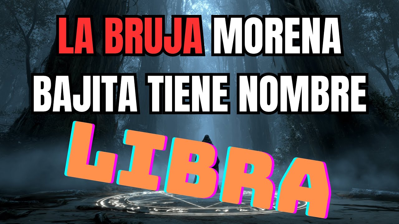 ♎ LIBRA LA BRUJA MORENA BAJITA DE CABELLO NEGRO SE LLAMA… ¡ATENTO! ‼️