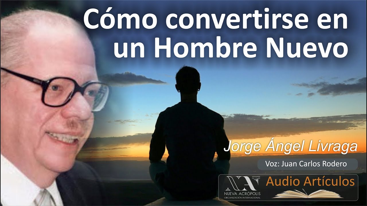 Cómo convertirse en un Hombre Nuevo. Jorge Angel Livraga