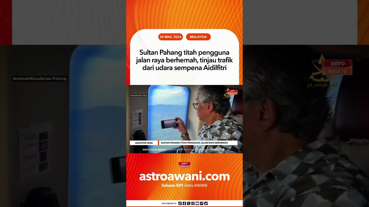 Sultan Pahang titah pengguna jalan raya berhemah, tinjau trafik dari udara sempena Aidilfitri